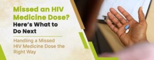 Missed an HIV Medicine Dose? Here’s What to Do Next