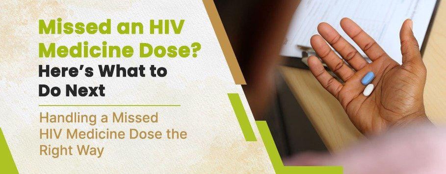 Missed an HIV Medicine Dose? Here’s What to Do Next