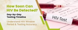 How Soon Can HIV Be Detected? Day-by-Day Testing Timeline