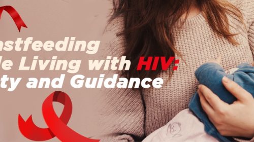Breastfeeding While Living with HIV: Safety and Guidance- TAAL+ Healthcare