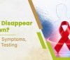 Can HIV symptoms go away on their own during early HIV infection